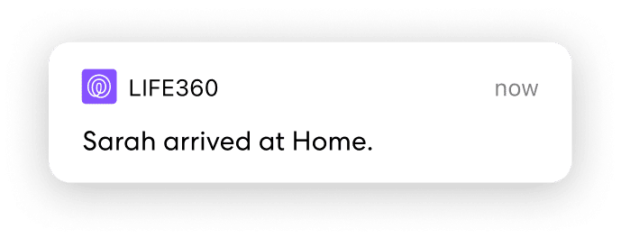 Life360 notification reading "Sarah arrived at Home."