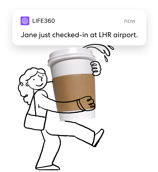 Illustration of a woman holding a large coffee cup with a life360 notification alert above her